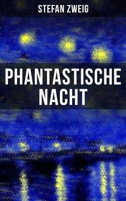 Phantastische Nacht - Стефан Цвейг 
