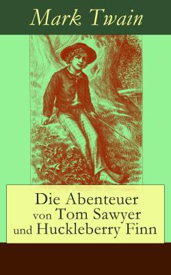 Die Abenteuer von Tom Sawyer und Huckleberry Finn - Марк Твен 