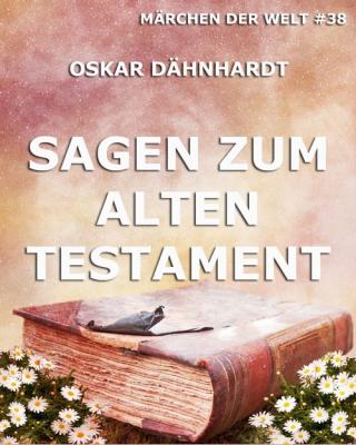 Sagen zum Alten Testament - Oskar  Dahnhardt 