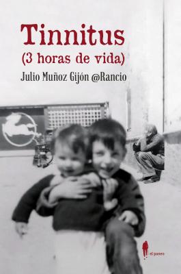 Tinnitus (3 horas de vida) - Julio Muñoz Gijón @Rancio Narrativa