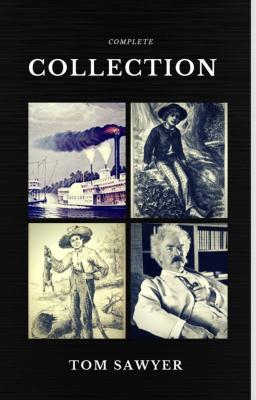 Tom Sawyer Collection - All Four Books (Quattro Classics) (The Greatest Writers of All Time) - Марк Твен 