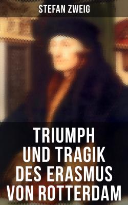 Triumph und Tragik des Erasmus von Rotterdam - Стефан Цвейг 