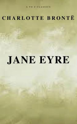 Jane Eyre (Free AudioBook) (A to Z Classics) - Шарлотта Бронте 