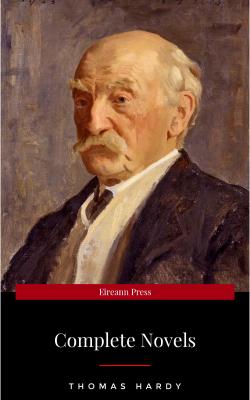 The Complete Novels of Thomas Hardy - Томас Харди 
