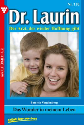 Dr. Laurin 138 – Arztroman - Patricia  Vandenberg Dr. Laurin