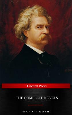 Mark Twain: The Complete Novels - Марк Твен 