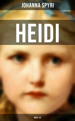 Heidi (Buch 1&2) - Johanna Spyri 
