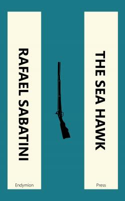 The Sea Hawk - Rafael Sabatini 