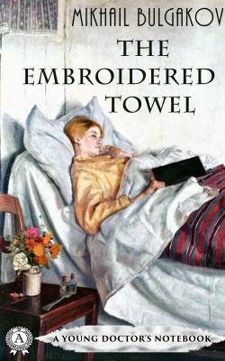The Embroidered Towel - Михаил Булгаков 