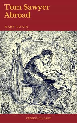 Tom Sawyer Abroad (Cronos Classics) - Марк Твен 