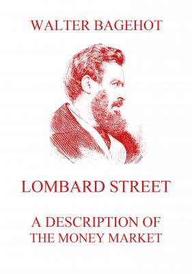 Lombard Street - A Description of the Money Market - Walter Bagehot 