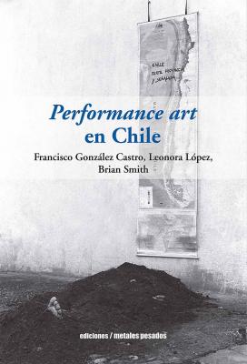 Performance art en Chile - Brian  Smith 