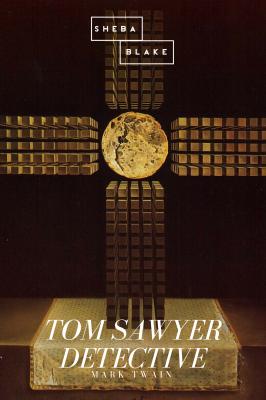 Tom Sawyer Detective - Марк Твен 