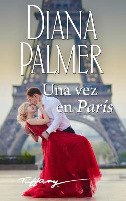 Una vez en París - Diana Palmer Tiffany Single