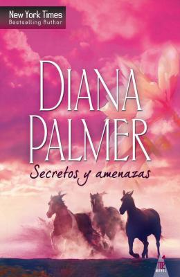 Secretos y amenazas - Diana Palmer Top Novel