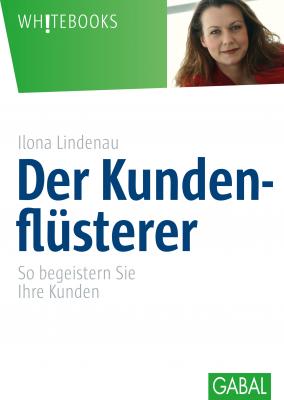 Der Kundenflüsterer - Ilona Lindenau Whitebooks