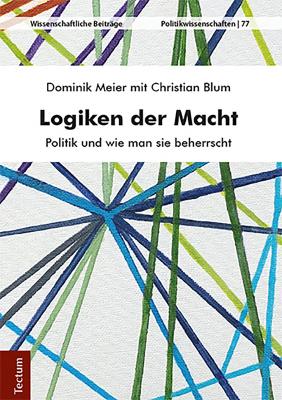 Logiken der Macht - Christian  Blum 