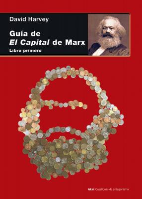 Guía de El Capital de Marx - David  Harvey Cuestiones de Antagonismo