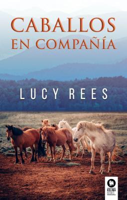 Caballos en compañía - Lucy  Rees Estilo de vida