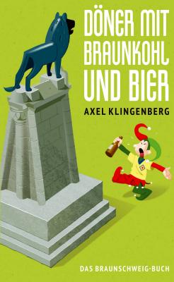 Döner mit Braunkohl und Bier - Axel  Klingenberg 