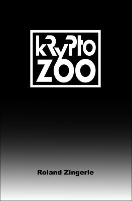Krypto-Zoo - Roland  Zingerle 