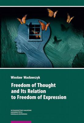 Freedom of Thought and Its Relation to Freedom of Expression - Wiesław Wacławczyk 