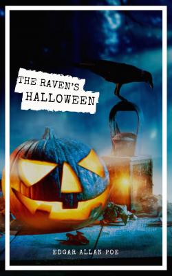 The Raven's Halloween: The Best Stories of Edgar Allan Poe - Эдгар Аллан По 