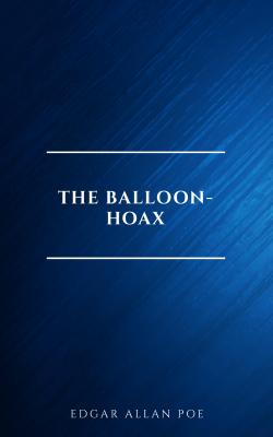 The Balloon-Hoax - Эдгар Аллан По 