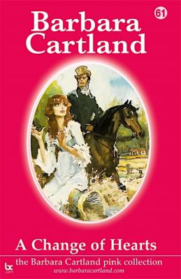 A Change Of Hearts - Barbara Cartland The Pink Collection