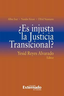 ¿Es injusta la Justicia Transicional? - Ulfrid  Neumann 