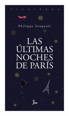 Las últimas noches de París - Phillipe Soupault 