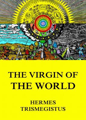 The Virgin of the World - Hermes  Trismegistus 