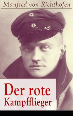 Der rote Kampfflieger - Manfred von Richthofen 