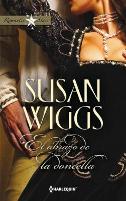 El abrazo de la doncella - Susan Wiggs Romantic Stars