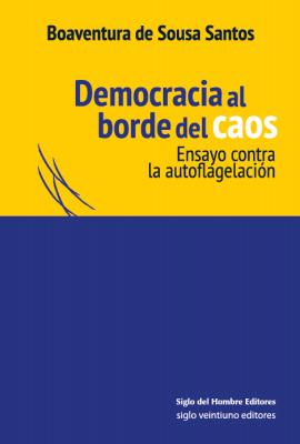 Democracia al borde del caos - Boaventura De Sousa  Santos Filosofía Política y del Derecho