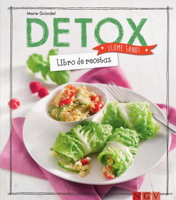 Detox - Marie Gründel ¡Come sano!