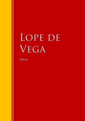 Obras de Lope de Vega - Лопе де Вега Biblioteca de Grandes Escritores