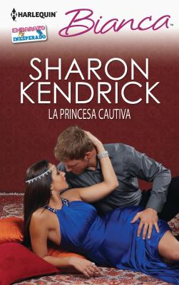 La princesa cautiva - Sharon Kendrick Bianca