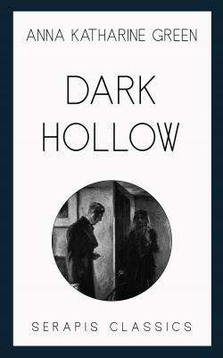 Dark Hollow - Анна Грин 