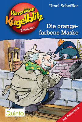 Kommissar Kugelblitz 02. Die orangefarbene Maske - Ursel  Scheffler Kommissar Kugelblitz