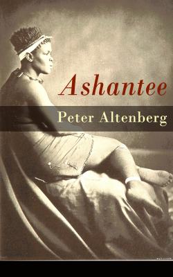 Ashantee - Peter Altenberg 