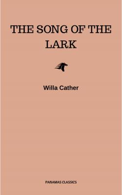 The Song of the Lark - Willa  Cather 