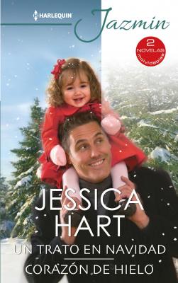 Un trato en navidad - Corazón de hielo - Jessica Hart Omnibus Jazmin
