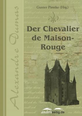 Der Chevalier de Maison-Rouge - Alexandre Dumas Alexandre-Dumas-Reihe