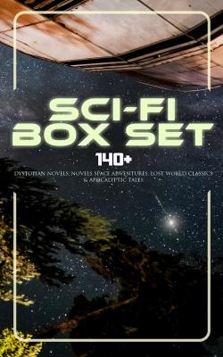 Sci-Fi Box Set: 140+ Dystopian Novels, Novels Space Adventures, Lost World Classics & Apocalyptic Tales - Джеймс Фенимор Купер 