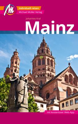 Mainz MM-City Reiseführer Michael Müller Verlag - Johannes Kral MM-City