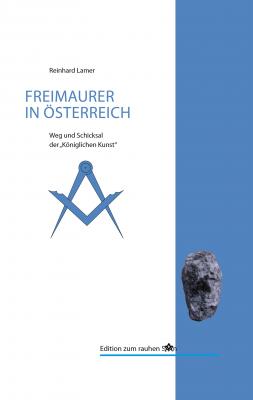 200 Jahre Freimaurerei in Österreich - Bernhard Scheichelbauer 