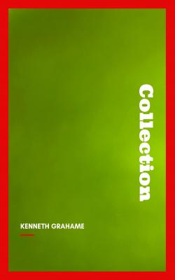 Kenneth Grahame, Collection - Kenneth Grahame 