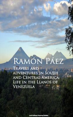Travels and adventures in South and Central  - Ramón Páez 