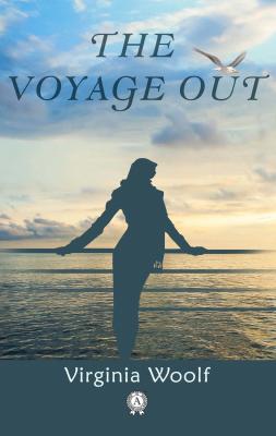 The Voyage Out - Вирджиния Вулф 